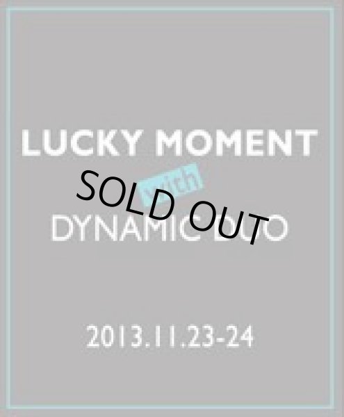 画像1: LUCKY MOMENT with DYNAMIC DUO (1)