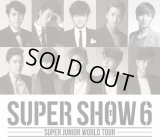 “SUPER SHOW6”　SUPER JUNIOR WORLD TOUR 6