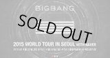 BIGBANG 2015 WORLD TOUR IN SEOUL with NAVER