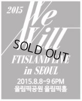 2015 FTISLAND LIVE [We Will] IN SEOUL