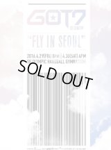 GOT7 1st CONCERT “FLY IN SEOUL"　