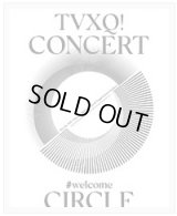 TVXQ！ CONCERT-CIRCLE-Welcom 