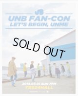 2018 UNB Fan-con ： LET'S BEGIN, UNME