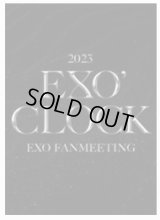 2023 EXO FANMEETING “EXO’ CLOCK” 