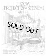 ‘U-KNOW PROJECT 26 : SCENE#1
