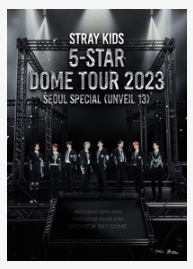 Stray Kids 5-STAR Dome Tour 2023 Seoul Special（UNVEIL 13）