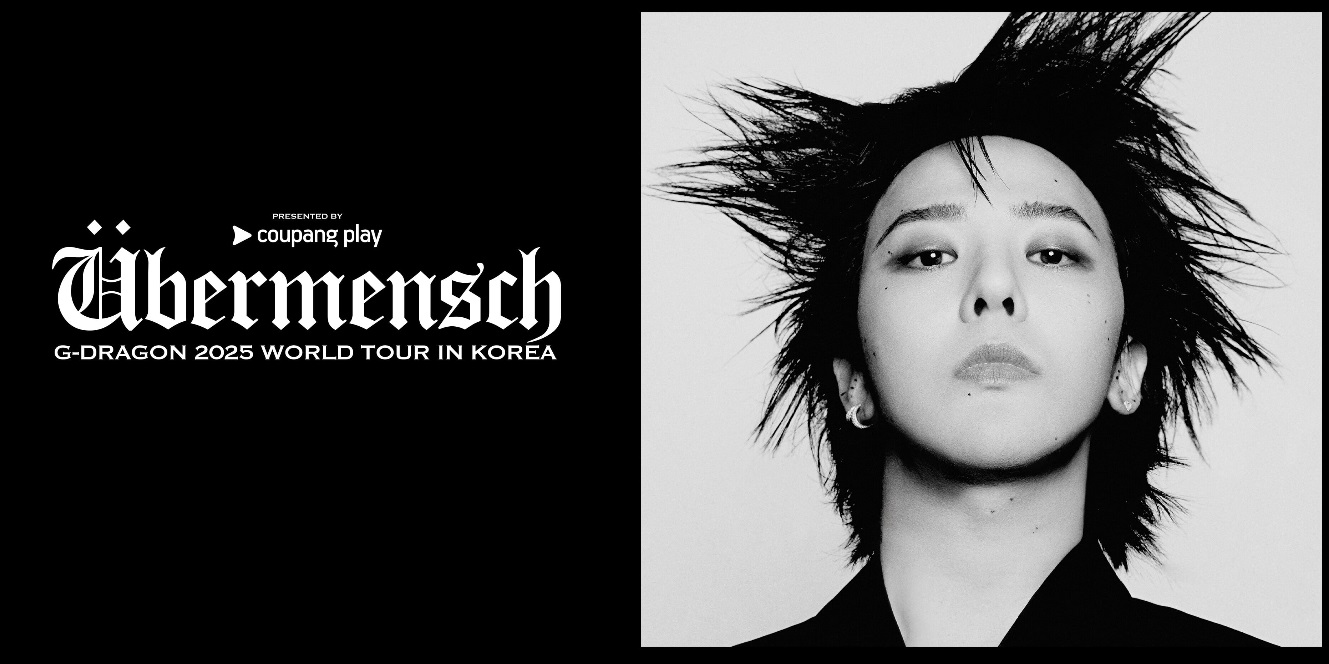 G-DRAGON 2025 WORLD TOUR ［Ubermensch］ IN KOREA, presented by Coupang Play 