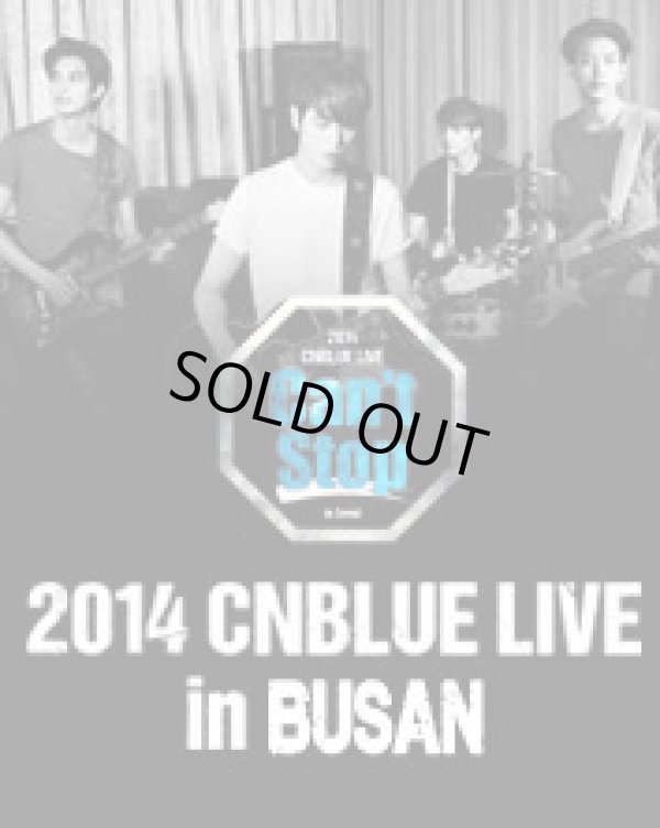 画像1: 2014 CNBLUE LIVE [Can’t Stop] in BUSAN