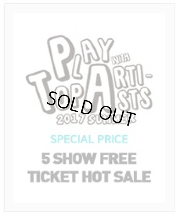 画像1: PLAY with TOP ARTISTS 2017 SUMMER - PTA 5 SHOW FREE TICKET