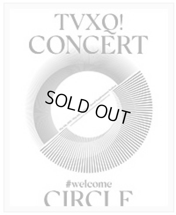 画像1: TVXQ！ CONCERT-CIRCLE-Welcom 